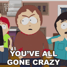 Youve All Gone Crazy Sharon Marsh GIF - Youve All Gone Crazy Sharon Marsh South Park GIFs