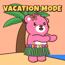 a cartoon of a teddy bear wearing a hula skirt with the words " vacation mode " written above it