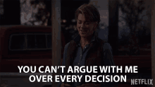 You Cant Argue With Me Over Every Decision Stop GIF