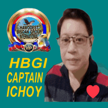 a picture of a man with glasses and the words hbgi captain ichoy behind him
