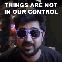 Things Are Not In Our Control Rushi GIF - Things Are Not In Our Control Rushi Rushindra Sinha GIFs