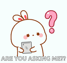 a cartoon rabbit is holding a cell phone with a question mark above it and the words " are you asking me "