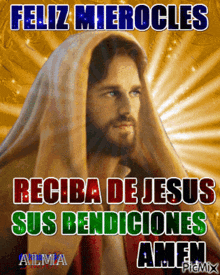 a picture of jesus with the words " feliz miercoles reciba de jesus sus bendiciones amen " on it