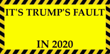a yellow and black striped sign that says it 's trump 's fault he lost big time in 2020