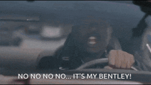 Bentley No No No No It'S My Bentley GIF - Bentley No No No No It'S My Bentley Fast And Furious GIFs