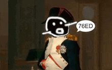 napoleon giving a thumbs up with a speech bubble that says 76ed on it
