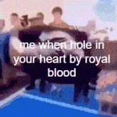 a cartoon of a group of people standing around a couch with the words `` me when hole in your heart by royal blood '' .