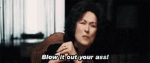 Mez GIF - August Osage County Meryl Streep Blow It Out Your Ass GIFs