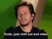 Mark Wahlberg Dude Just Chill Out And Relax GIF - Mark Wahlberg Dude Just Chill Out And Relax Calm Down GIFs