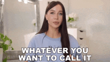 Whatever You Want To Call It Lisa Alexandra GIF - Whatever You Want To Call It Lisa Alexandra Coco Lili GIFs