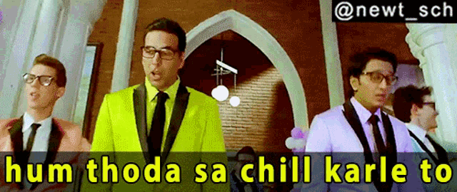 a group of men standing next to each other with hum thoda sa chill karle to written on the bottom