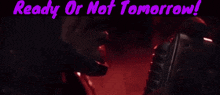 a person is singing into a microphone with the words ready or not tomorrow written above them