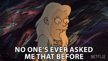 No One'S Ever Asked Me That Before Bean GIF - No One'S Ever Asked Me That Before Bean Disenchantment GIFs