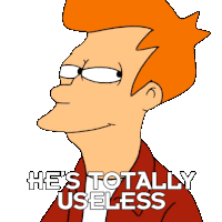 He'S Totally Useless Fry Sticker - He'S Totally Useless Fry Billy West Stickers