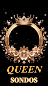 a gold frame with a crown and flowers and the words queen sondos