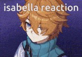 a close up of a cartoon character with the words `` isabella reaction '' written on it .