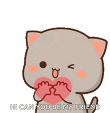 a cute cartoon cat is holding a heart in its paws and says `` hi can you be my friend '' .