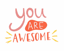 awesome you are awesome be awesome food for thought