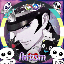 a picture of a man in a hat with the words " autism " on it