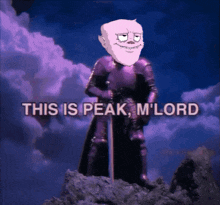a cartoon of a man with a sword and the words " this is peak m lord "