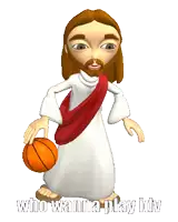 a cartoon of jesus playing with a basketball with the caption who wanna play ldv