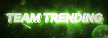 a green background with the word team trending in white letters