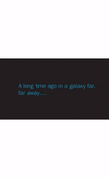 you were born in a galaxy far far away a long time ago han solo star wars birthday