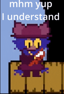 a cartoon character with the words mhm yup i understand on the bottom