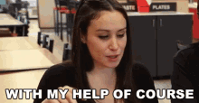 With My Help Of Course Help GIF - With My Help Of Course With My Help Help GIFs