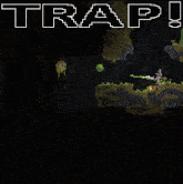 a game called trap is being played in a dark forest