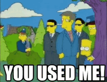 You Used Me Simpsons GIF - You Used Me Simpsons Willie GIFs