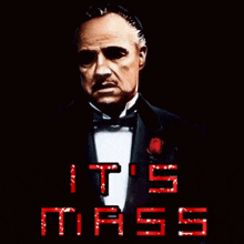 a poster of a man in a tuxedo with the words " it 's mass "