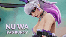 a woman with purple hair and a bunny costume says nu wa bad bunny