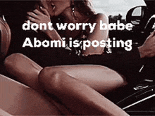 Abomi Dont Worry Babe GIF - Abomi Dont Worry Babe Babe GIFs