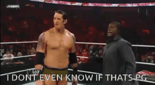 Is That Pg I Dont Even Know If Thats Pg GIF - Is That Pg I Dont Even Know  If Thats Pg Wwe - Discover & Share GIFs