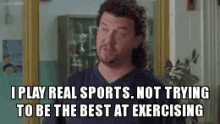 Kenny Powers I Play Real Sports GIF
