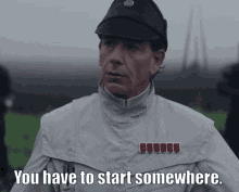 You Have To Start Somewhere Star Wars GIF - You Have To Start Somewhere Star Wars Rogue One GIFs