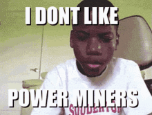 I Dont Like Power Miners GIF - I Dont Like Power Miners Power Miners GIFs