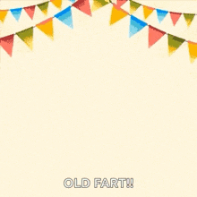 a bunch of balloons with the words `` old fart '' written on them