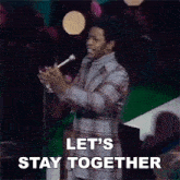 Lets Stay Together Al Green GIF - Lets Stay Together Al Green Lets Stay Together Song GIFs
