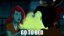 a cartoon of harley quinn and poison ivy with the caption go to bed