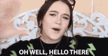Oh Well Hello There GIF - Oh Well Hello There Fiona Frills GIFs