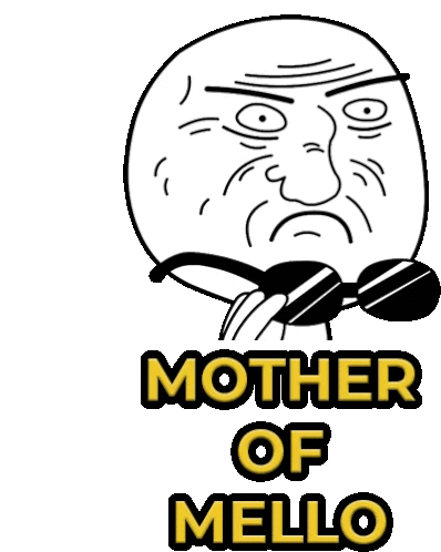 Mother Of Mello Mello Meme Sticker - Mother Of Mello Mello Meme Meme Stickers