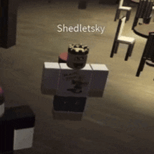 a roblox character named shedletsky is standing in a dark room with chairs and tables