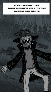 a black and white drawing of a scarecrow with the words i cant afford to be depressed next year it 's time