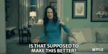 Is That Supposed To Make This Better Elizabeth Reaser GIF - Is That Supposed To Make This Better Elizabeth Reaser Shirley Crain GIFs