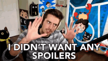 i didnt want any spoilers spoilers trouble makers i dont want them no way