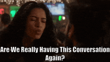 Chicago Fire Stella Kidd GIF - Chicago Fire Stella Kidd Are We Really Having This Conversation Again GIFs