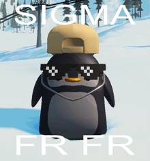 a penguin wearing sunglasses and a hat with the words sigma fr fr on the bottom