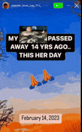 a screenshot of a video that says " my passed away 14 yrs ago this her day february 14, 2023 "